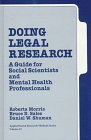 Doing Legal Research Vol. 43 : A Guide for Social Scientists and Mental Health Professionals, Morris, Roberta A. and Sales, Bruce D., 0803934289