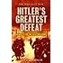 Hitler's Greatest Defeat: The Collapse of the Army Group Center, June 1944 (The World of War)