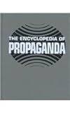 The Encyclopedia of Propaganda, , 0765680092