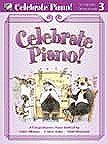 Celebrate Piano! Lesson and Musicianship, 3: A Comprehensive Piano Method