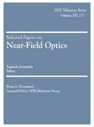 Selected Papers on Near-Field Optics (SPIE Milestone Series Vol. MS172) (Spie Milestone Series, V. Ms 172)