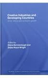 Creative Industries and Developing Countries : Voice, Choice and Economic Growth, , 0415391385