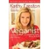 Veganist: Lose Weight, Get Healthy, Change the World by Freston, Kathy (2011) Paperback