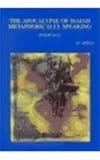 The Apocalypse of Isaiah Metaphorically Speaking A Study of the Use, Function and Significance of Metaphors in Isaiah 24-27 : A Study of the Use, Function and Significance of Metaphors in Isaiah 24-27, Doyle, Brian and Doyle, B., 9042908882