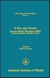 X-Ray and Atomic Inner Shell Physics 1982 : International Conference, University of Oregon, , 0883181932