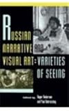 Russian Narrative and Visual Art : Varieties of Seeing, , 0813012554