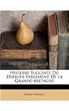 Paperback Histoire Succinte du Dernier Parlement de la Grande-Bretagne Book