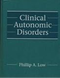 Clinical Autonomic Disorders : Evaluation and Management, Low, Phillip A., 0316533904