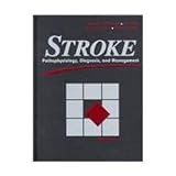 Stroke: Pathophysiology, Diagnosis, and Management by 
