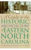 A Guide to the Historic Architecture of Eastern North Carolina