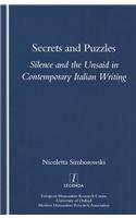 Secrets and Puzzles: Silence and the Unsaid in Contemporary Italian Writing (Legenda S) Secrets and Puzzles: Silence and the Unsaid in Contemporary Italian Writing (Legenda S)