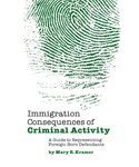 Image de Immigration Consequences of Criminal Activity: A Guide to Representing Foreign-Born Defendants