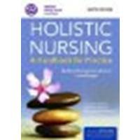 Holistic Nursing: A Handbook for Practice by Dossey, Barbara Montgomery, Keegan, Lynn [Jones & Bartlett Learning, 2012] (Paperback) 6th Edition [Paperback]