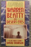 Warren Beatty and Desert Eyes: A Life and a Story by David Thomson