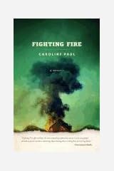 The autobiography of caroline paul as narrated in the book fighting fire 06 image