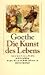 Die Kunst des Lebens. Aus seinen Werken, Briefen und Gesprächen. by 