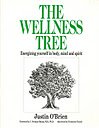 The Wellness Tree : Energizing Yourself in Body, Mind and Spirit, O'Brien, Justin, 0936663022