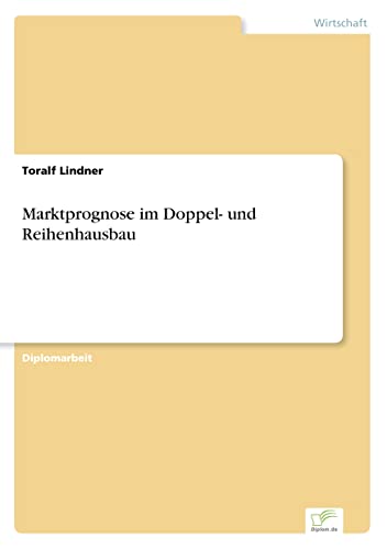 Marktprognose im Doppel- und Reihenhausbau (German Edition)