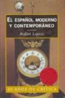 El Espa~nol Moderno y Contemporaneo: Estudios Linguisticos (Filologia) 8474237343 Book Cover