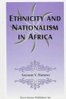 Ethnicity and Nationalism in Africa, Hameso, Seyoum Y., 1560724447