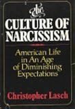 The Culture of Narcissism: American Life in an Age of Diminishing Expectations