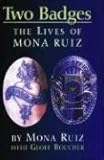 Two Badges: The Lives of Mona Ruiz by 