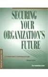 Securing Your Organization's Future : A Complete Guide to Fundraising Strategies, Seltzer, Michael, 0879549009