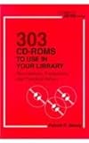 Three Hundred Three CD-ROMs to Use in Your Library : Descriptions, Evaluations, and Practical Advice, Dewey, Patrick R., 0838906664