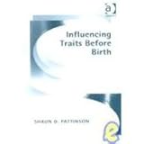 Influencing Traits Before Birth, Pattinson, Shaun D., 075462286X