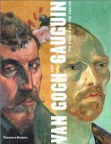 Van Gogh and Gauguin : The Studio of the South, Druick, Douglas W. and Zegers, Peter, 0865591946