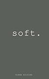 Soft by Kiana Azizian, Carla Dupont Huger