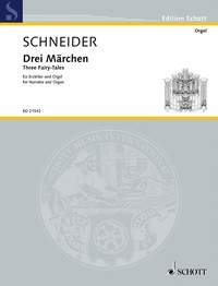 SCHOTT SCHNEIDER E. - THREE FAIRY-TALES - ORGUE Classical sheets Organ: for Narrator and Organ. speakers and organ.