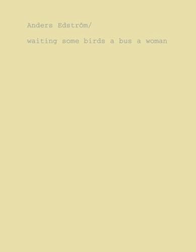 Download Anders Edstrom: Spidernets Places A Crew/Waiting Some Birds A Bus A Woman PDF