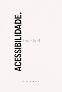 Livro Acessibilidade Invisível : Fibromialgia, capacitismo e as barreiras que a sociedade ainda não aprendeu a enxergar