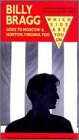 Billy Bragg Album: «Billy Bragg Goes to Moscow [VHS]» (Front side)