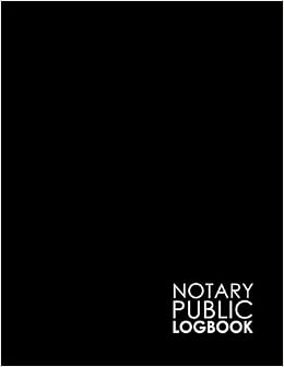 Notary Public Logbook: Notarial Register Book, Notary Public Booklet, Notary List, Notary Record Journal, Minimalist Black Cover (Volume 15) Notary Public Logbook: Notarial Register Book, Notary Public Booklet, Notary List, Notary Record Journal, Minimalist Black Cover (Volume 15)