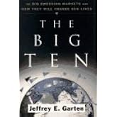 The Big Ten: The Big Emerging Markets And How They Will Change Our Lives