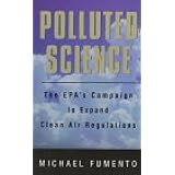 Polluted Science: The Epa's Campaign to Expand Clean Air Regulations