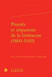 Puretés et impuretés de la littérature, 1860-1940
