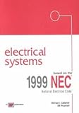 Electrical Systems : Based on the 1999 NEC, Callanan, Michael I. and Wusinich, Bill, 0826916929