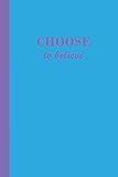 Sketchbook: Choose to believe (Blue and Purple) 6x9 - BLANK JOURNAL WITH NO LINES - Journal notebook by Premise Content