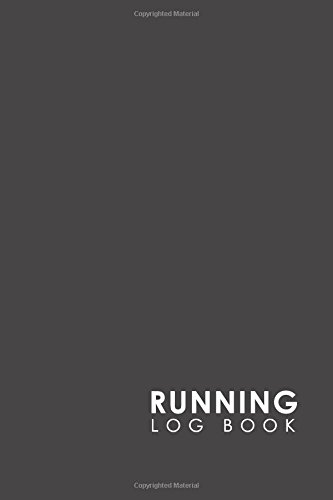 [EBOOK] Running Log Book: My Running Diary, Runners Training Log, Running Logs, Track Distance, Time, Speed,<br />Z.I.P