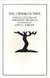Crooked Tree : Indian Legends of Northern Michigan, Wright, John C., Jr., 188237634X