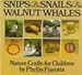 Snips and Snails and Walnut Whales: Nature Crafts for Children by