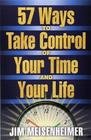 57 Ways to Take Control of Your Time and Your Life 0963747940 Book Cover