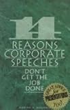 Fourteen Reasons Corporate Speeches Don't Get the Job Done, Woodall, Marian K., 0941159930