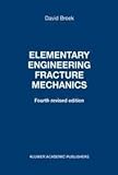 Elementary Engineering Fracture Mechanics, 4Th