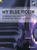 My blue Violin. Violine und Klavier. Ausgabe mit CD: 18 swingende und jazzige Stücke by 