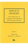 Implicit Memory : New Directions in Cognition, Development, and Neuropsychology, , 0805811168
