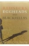 Rednecks, Eggheads and Blackfellas : A Study of Racial Power and Intimacy in Australia, Cowlishaw, Gillian K., 0472086480